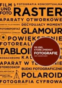 100 idei, które zmieniły fotografię - Mary Warner Marien