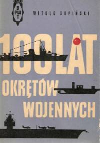 100 lat okrętów wojennych - Witold Supiński