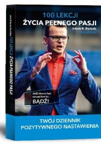 100 lekcji życia pełnego pasji - Jakub B. Bączek, Kamil Bełz