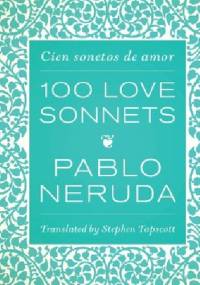 100 Love Sonnets - Pablo Neruda