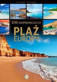 100 najpiękniejszych plaż Europy - Janusz Jabłoński