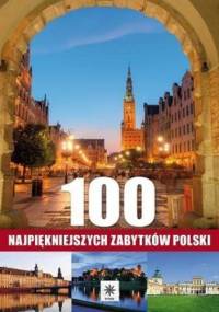 100 najpiękniejszych zabytków Polski - Jolanta Bąk, Ewa Ressel