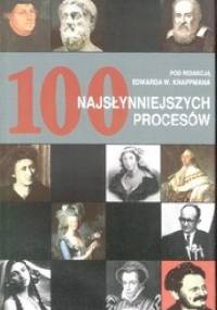 100 najsłynniejszych procesów - Edward Knappman