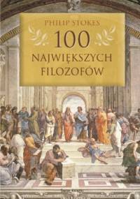100 największych filozofów - Philip Stokes