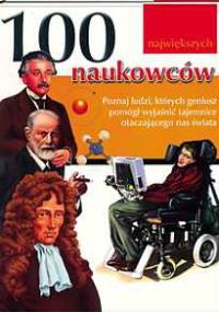 100 największych naukowców. - praca zbiorowa