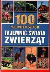 100 największych tajemnic świata zwierząt - Andrew Charman