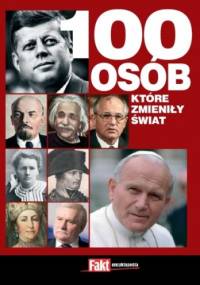 100 osób, które zmieniły świat - praca zbiorowa