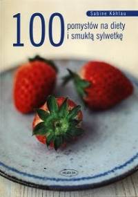 100 pomysłów na diety i smukłą sylwetkę - Sabine Kählau