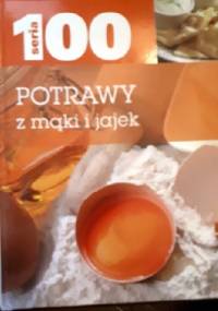100 potrawy z mąki i jajek - Olimp Media