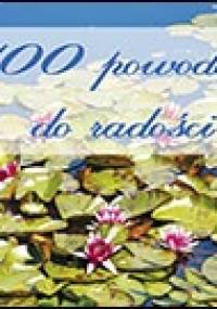 100 powodów do radości - praca zbiorowa