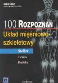 100 rozpoznań. Układ mięśniowo-szkieletowy