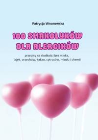 100 smakołyków dla alergików - Patrycja Wnorowska