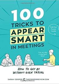100 Tricks to Appear Smart in Meetings - Sarah Cooper