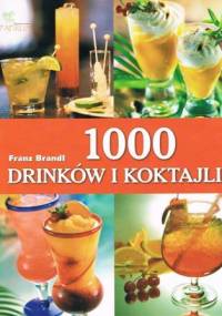1000 drinków i koktajli - Franz Brandl