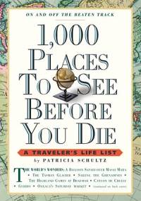 1,000 Places to See Before You Die - Patricia Shultz