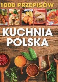 1000 przepisów. Kuchnia polska - praca zbiorowa