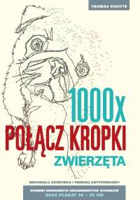 1000x POŁĄCZ KROPKI.ZWIERZĘTA - Thomas Pavitte