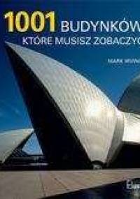 1001 Budynków Które Musisz Zobaczyć - Mark Irving