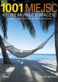 1001 miejsc, które musisz zobaczyć - Helen Arnold