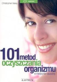101 metod oczyszczania organizmu /zdrowie - Christopher Vasey