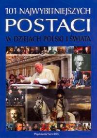 101 najwybitniejszych postaci w dziejach Polski i świata