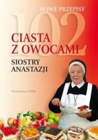 102 ciasta z owocami Siostry Anastazji - Anastazja Pustelnik FDC