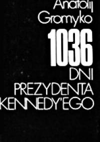 1036 dni prezydenta Kennedy'ego - Anatolij Gromyko