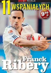 11 wspaniałych. Franck Ribery - Maciej Kaliszuk