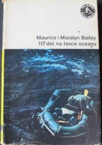 117 dni na łasce oceanu - Maurice Bailey, Maralyn Bailey