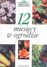 12 miesięcy w ogrodzie - Paul Gerhard Wilhelm, Johannes Höhne