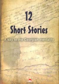 12 Short Stories. A key to the Georgian mentality - Archil Khantadze