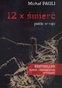 12 x śmierć. Piekło w raju - Michał Pauli