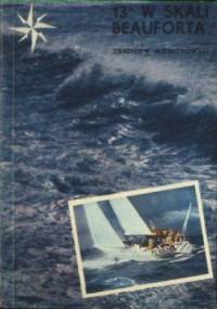 13º w skali Beauforta - Zbigniew Kosiorowski