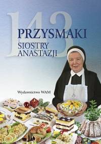 143 przysmaki Siostry Anastazji - Anastazja Pustelnik FDC
