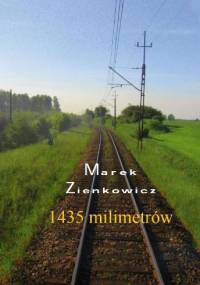 1435 milimetrów - Marek Zienkowicz