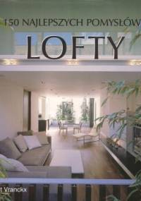 150 najlepszych pomysłów. Lofty - Bridget Vranckx