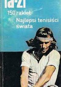 150 rakiet. Najlepsi tenisiści świata - Zbigniew Dutkowski