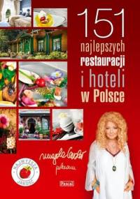 151 najlepszych restauracji i hoteli w Polsce - Magda Gessler
