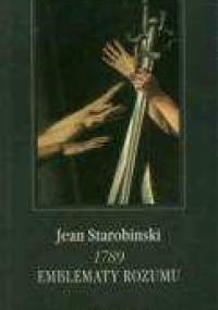 1789. Emblematy rozumu - Jean Starobinski