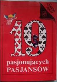 19 pasjonujących PASJANSÓW - Edyta Strzelecka