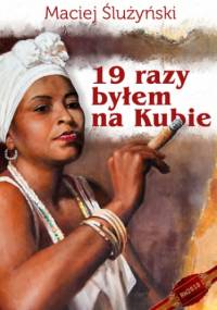 19 razy byłem na Kubie - Maciej Ślużyński