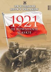 1921 III Powstanie Śląskie - Lech Wyszczelski