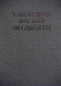 1939-1945. We have not forgotten