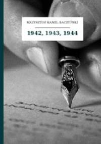 1942, 1943, 1944 - Krzysztof Kamil Baczyński