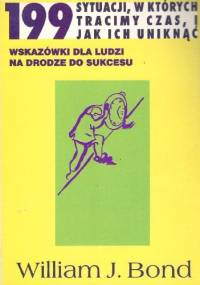 199 sytuacji,w których tracimy czas i jak ich uniknąć - William Bond