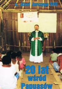 20 lat wśród Papuasów - Józef Jurczyga