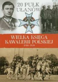 20 Pułk Ułanów im. Króla Jana Sobieskiego - praca zbiorowa
