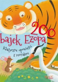 200 bajek Ezopa. Klasyczne opowieści z morałem