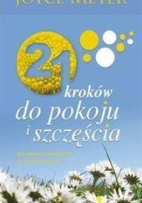 21 kroków do pokoju i szczęścia - Joyce Meyer