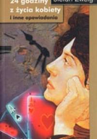 24 godziny z życia kobiety i inne opowiadania - Stefan Zweig